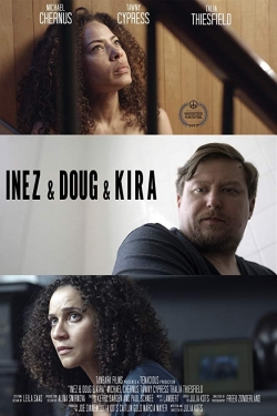 Watch Inez & Doug & Kira Full Movies Free HD Online 123Movies Alternative Sites | TwoMovies.tv