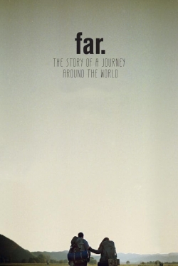 Watch FAR. The Story of a Journey around the World Full Movies Free HD Online 123Movies Alternative Sites | TwoMovies.tv