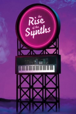 Watch The Rise of the Synths Full Movies Free HD Online 123Movies Alternative Sites | TwoMovies.tv