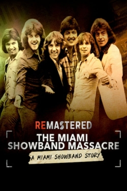 Watch ReMastered: The Miami Showband Massacre Full Movies Free HD Online 123Movies Alternative Sites | TwoMovies.tv