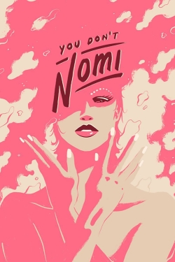 Watch You Don't Nomi Full Movies Free HD Online 123Movies Alternative Sites | TwoMovies.tv