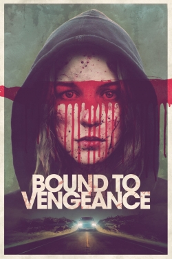 Watch Bound to Vengeance Full Movies Free HD Online 123Movies Alternative Sites | TwoMovies.tv